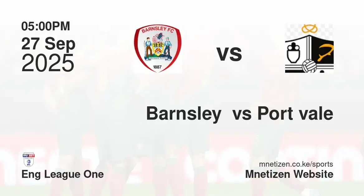 Barnsley  vs Port vale FC | Eng League One | 27 Sep 2025