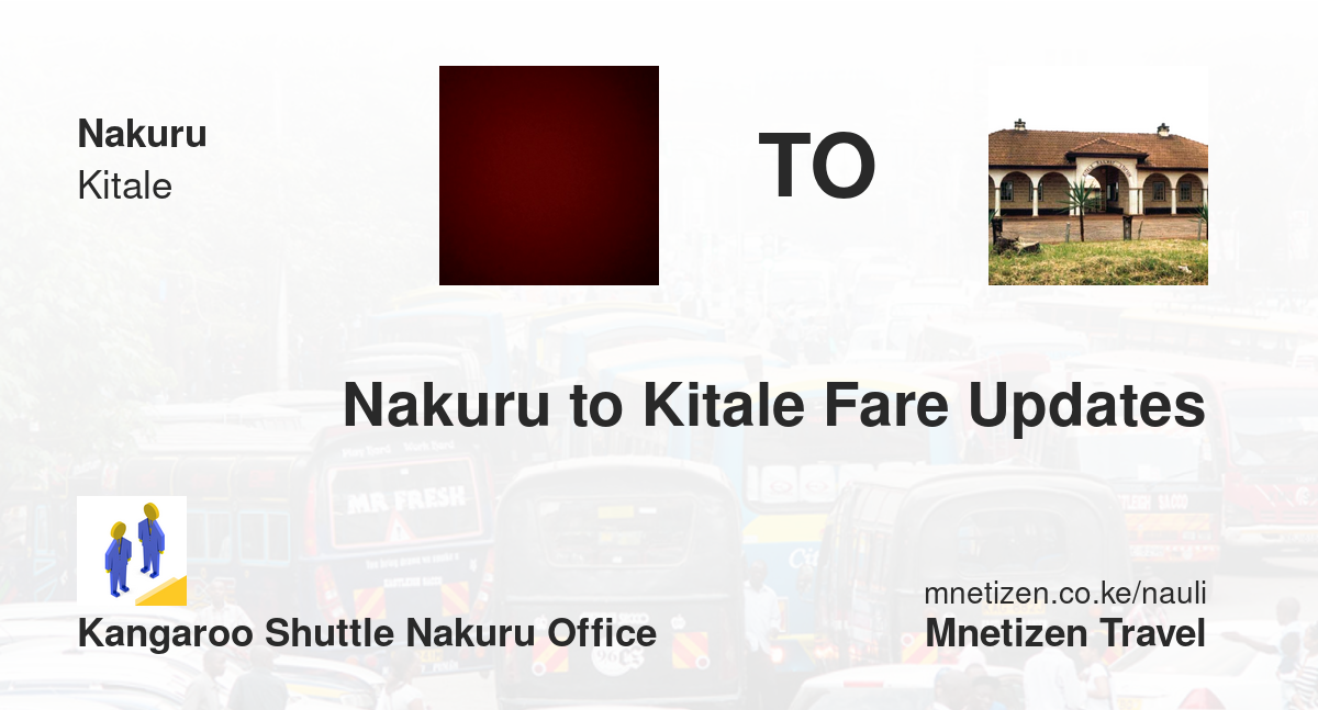 Nakuru to Kitale fare updates by Kangaroo shuttle Nakuru Office  - Affordable Travel Fare