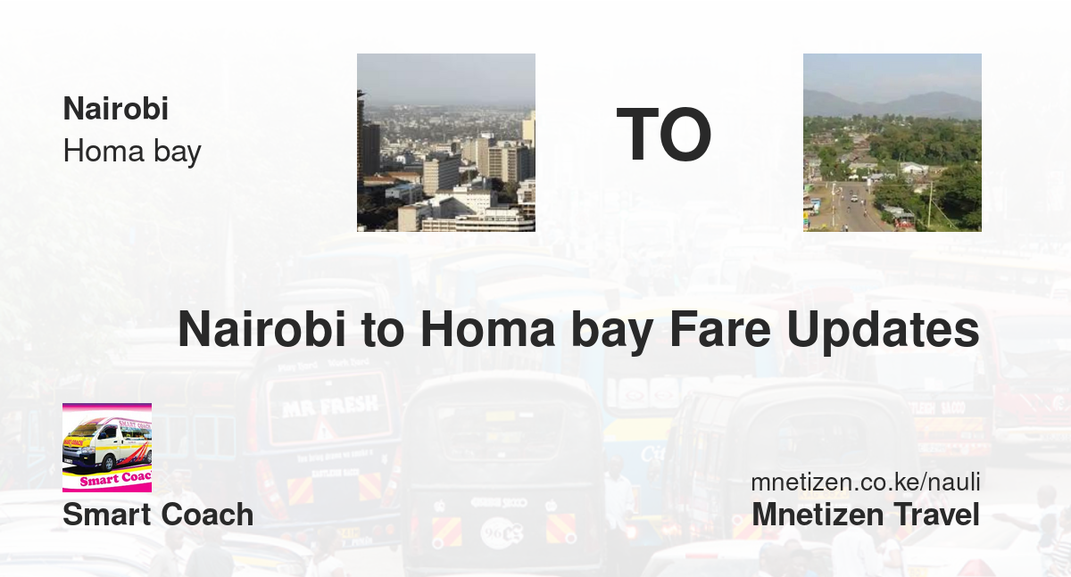 Nairobi To Homa Bay Fare Updates By Smart Coach    Affordable Travel Fare