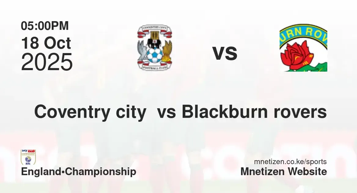 Conventry city f.c vs Blackburn rovers | 18 Oct 2025