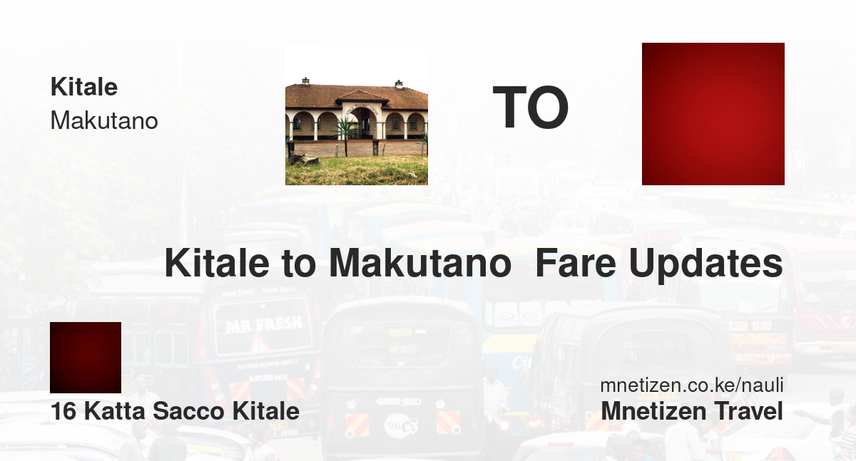 Kitale To Makutano  Fare Updates By 16 Katta Sacco Ktl   Affordable Travel Fare