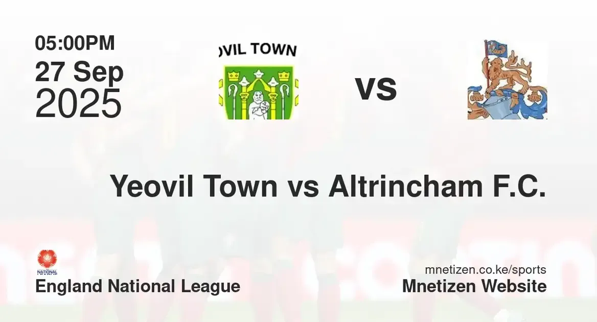 Yeovil Town F.C. vs Altrincham F.C. | england national league | 27 Sep 2025