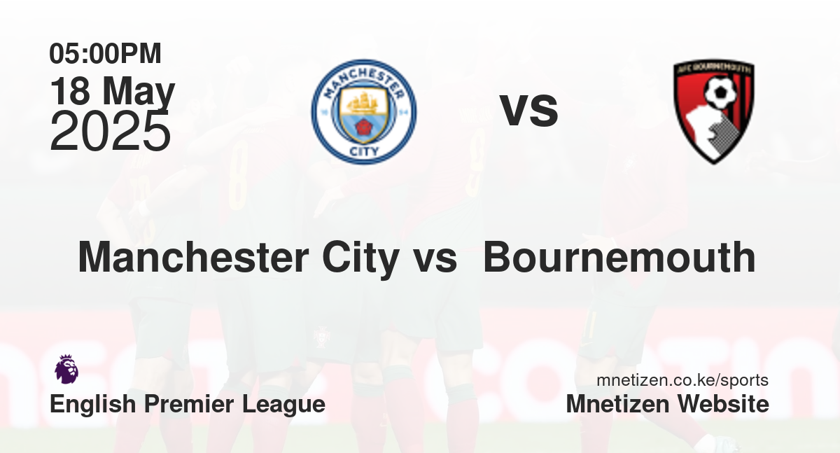 Manchester City vs  Bournemouth 