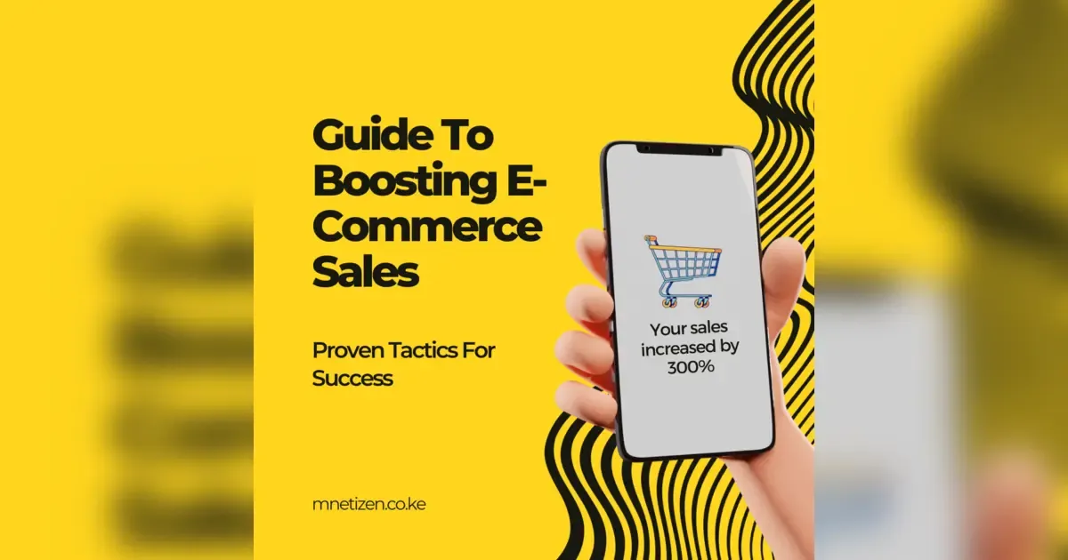 Guide To Boosting E Commerce Sales: Proven Tactics For Success