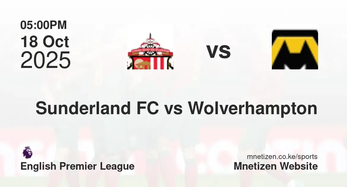 Sunderland  vs Wolverhampton Wanderers | 18 Oct 2025
