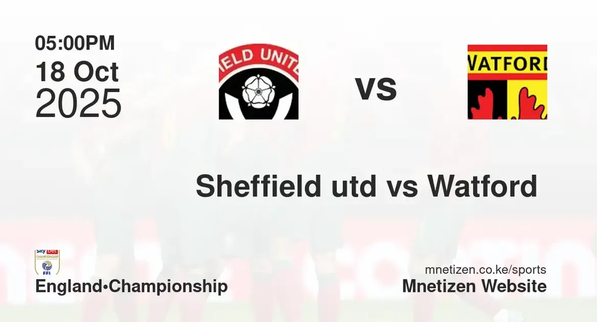 Sheffield united F.C vs Watford  | 18 Oct 2025