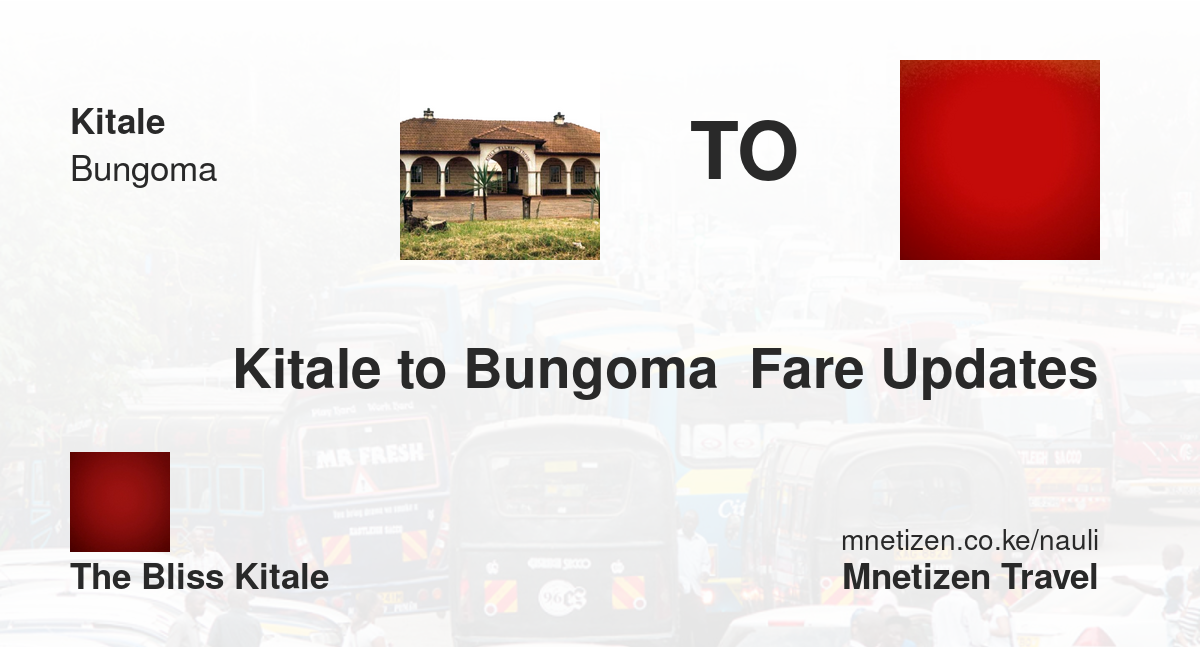 Kitale To Bungoma  Fare Updates By The Bliss Shuttle Kitale    Affordable Travel Fare