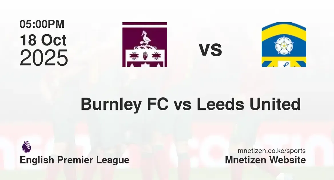 Burnley vs Leeds United  | 18 Oct 2025