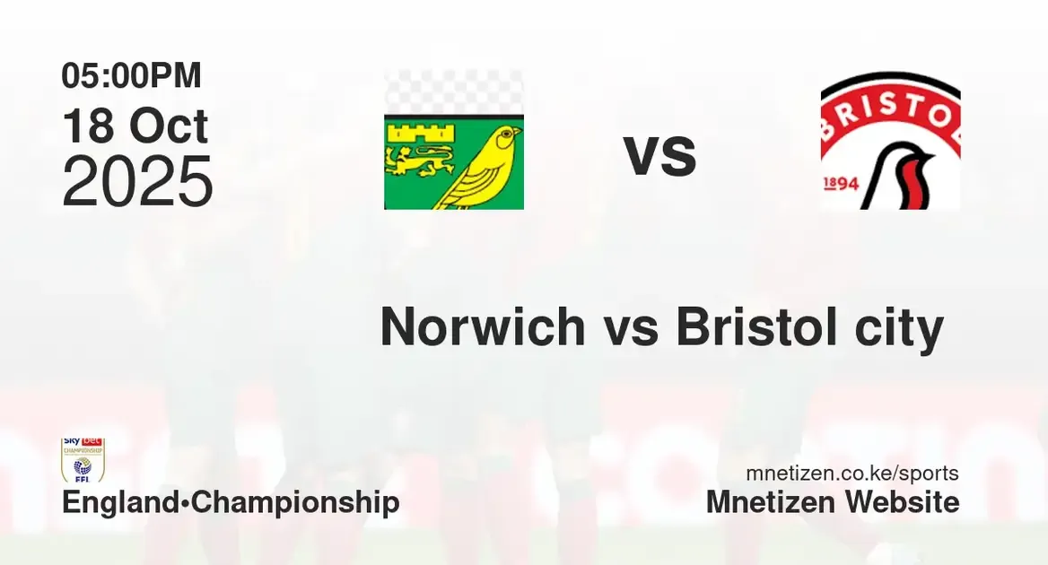 Norwich city FC vs Bristol city  | 18 Oct 2025
