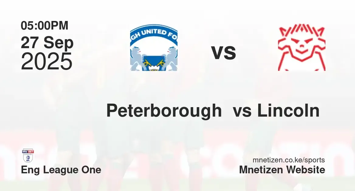 Peterborough United vs Lincoln city FC | Eng League One | 27 Sep 2025