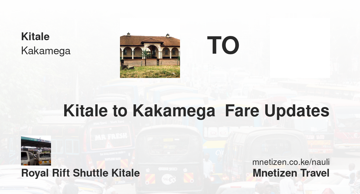 Kitale To Kakamega  Fare Updates By Royal Rift Shuttle Kitale    Affordable Travel Fare