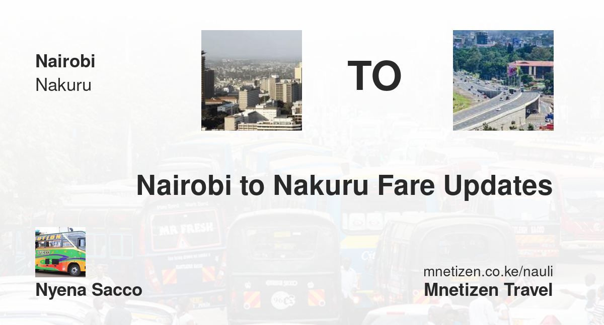 Nairobi To Nakuru Fare Updates By Nyena Sacco    Affordable Travel Fare