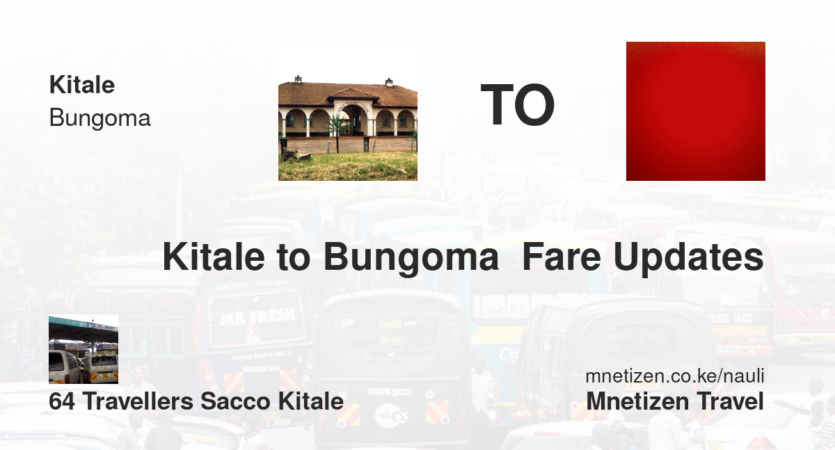 Kitale To Bungoma  Fare Updates By 64 Travellers Sacco Kitale    Affordable Travel Fare