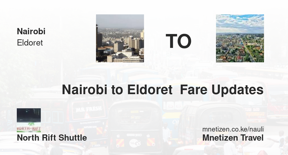 Nairobi mpaka Eldoret  - North Rift Shuttle - Affordable Travel Fare