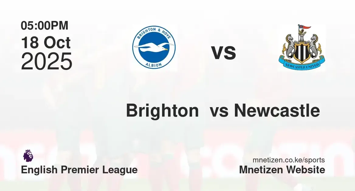Brighton and Hove Albion vs Newcastle  | 18 Oct 2025