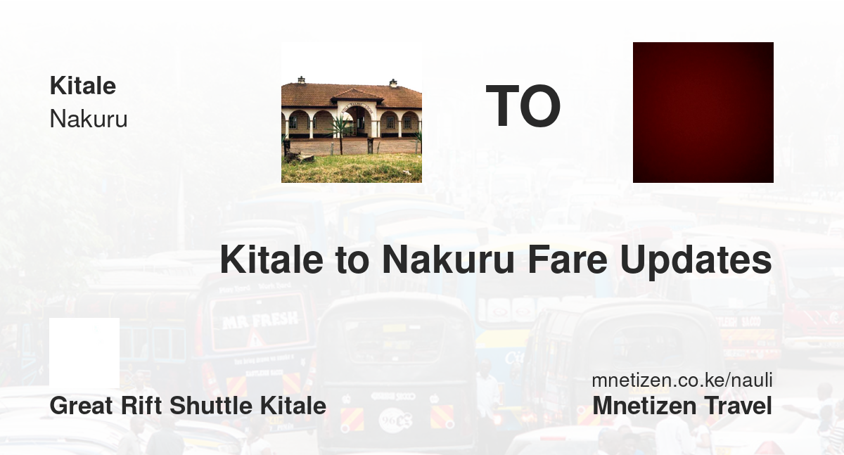 Kitale To Nakuru Fare Updates By Great Rift Shuttle Ktl   Affordable Travel Fare