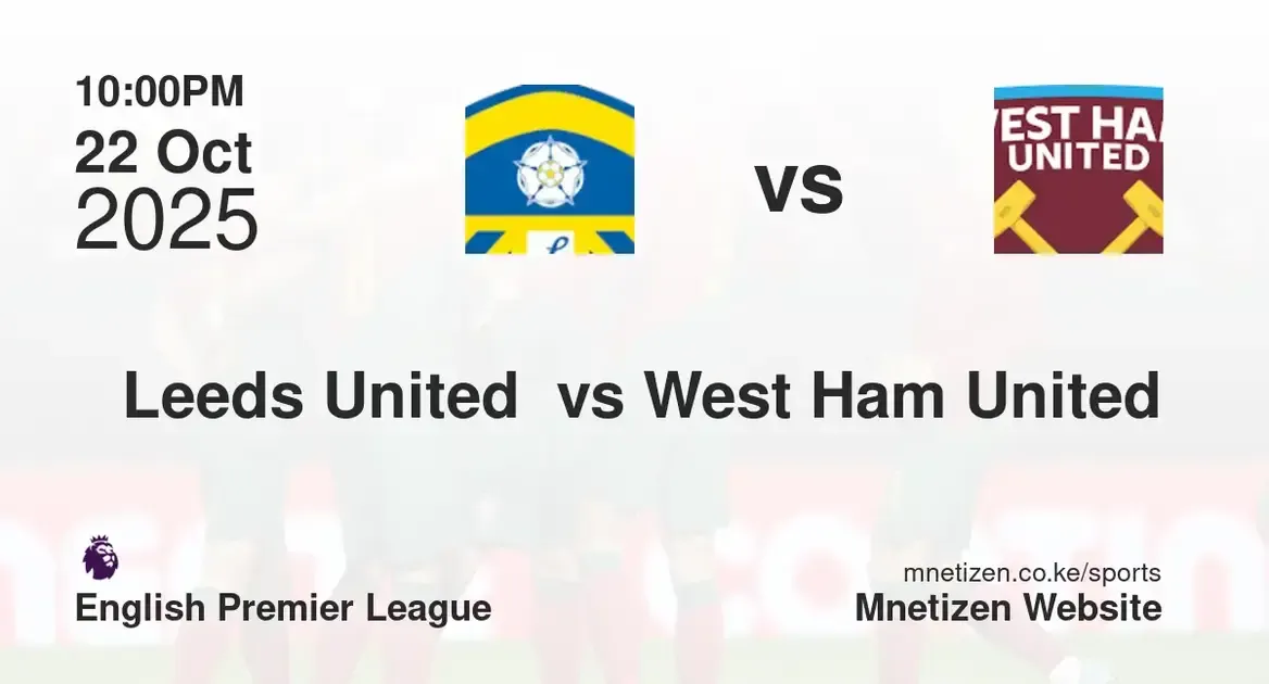 Leeds United  vs West Ham United | 22 Oct 2025