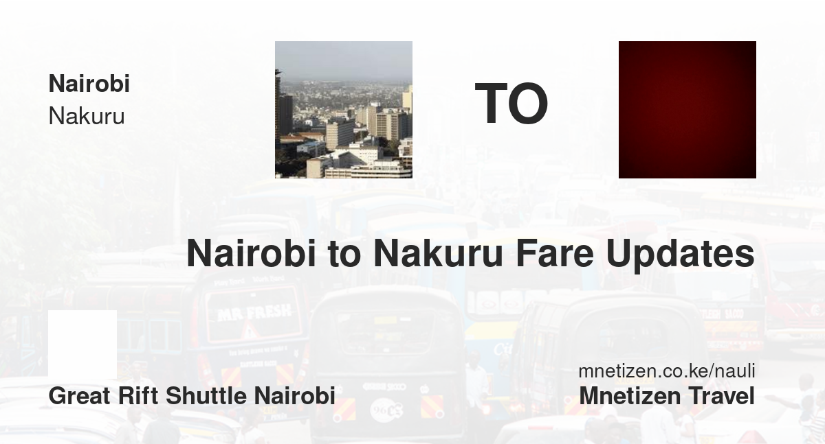 Nairobi To Nakuru Fare Updates By Great Rift Shuttle Nairobi    Affordable Travel Fare