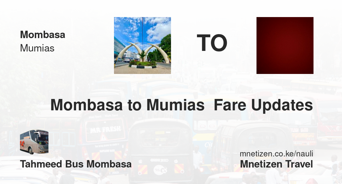 Mombasa To Mumias  Fare Updates By Tahmeed Bus Mombasa   Affordable Travel Fare