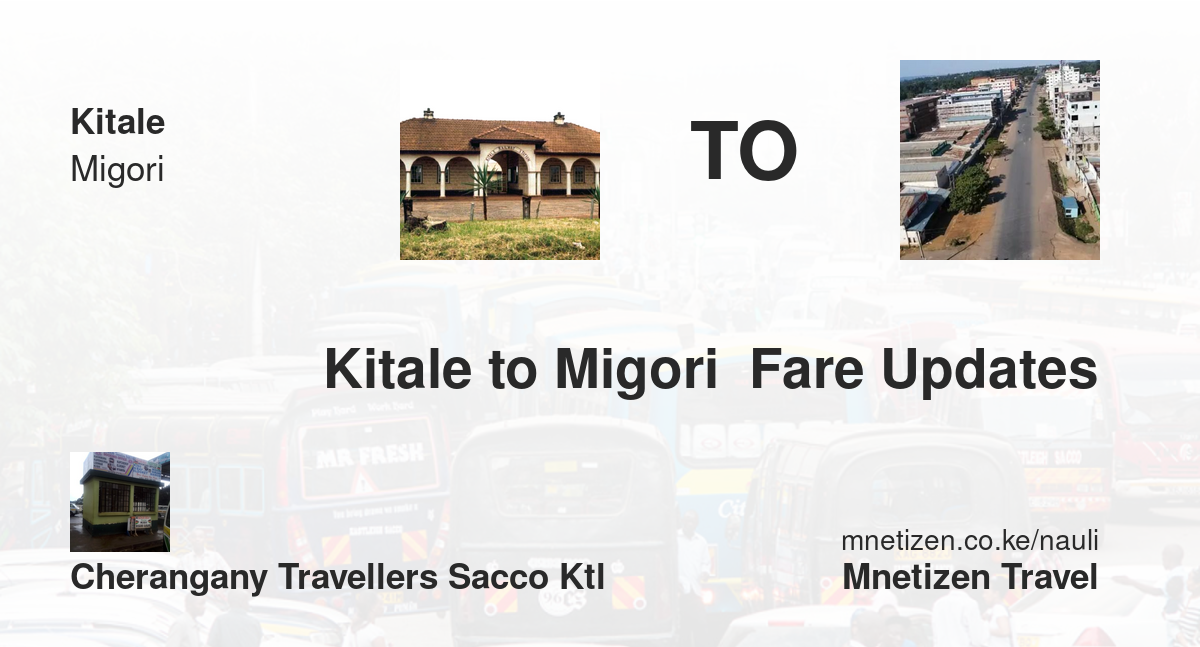 Kitale to Migori  fare updates by Cherangany Travellers ktl - Nauli Nafuu ya Usafiri