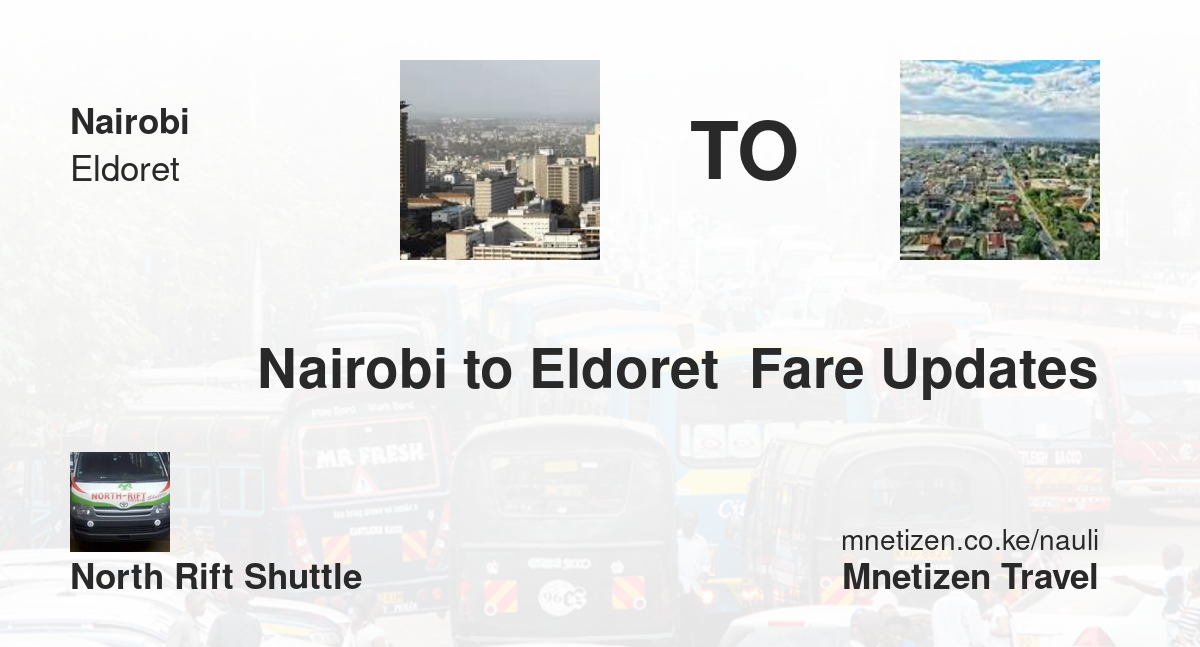 Image of Nairobi to Eldoret  fare updates by North Rift Shuttle fare