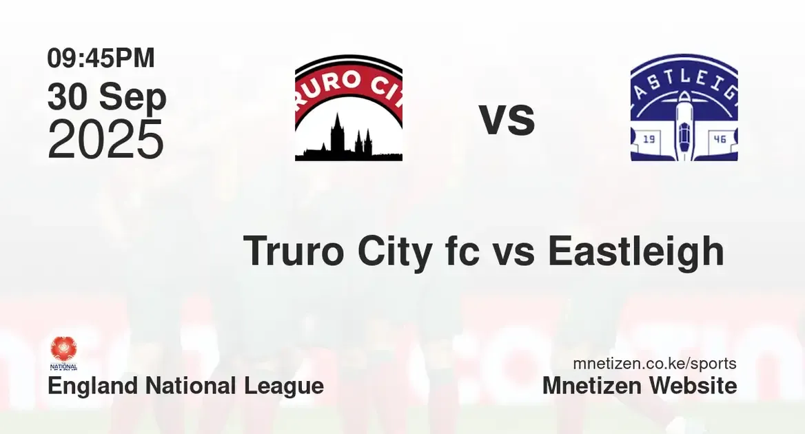 Truro City fc vs Eastleigh FC | england national league | 30 Sep 2025
