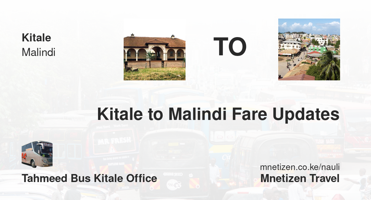 Kitale To Malindi Fare Updates By Tahmeed Bus Kitale Office    Affordable Travel Fare