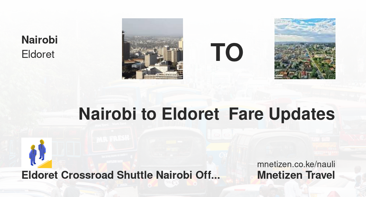 Nairobi mpaka Eldoret  - crossroad shuttle  office - Affordable Travel Fare