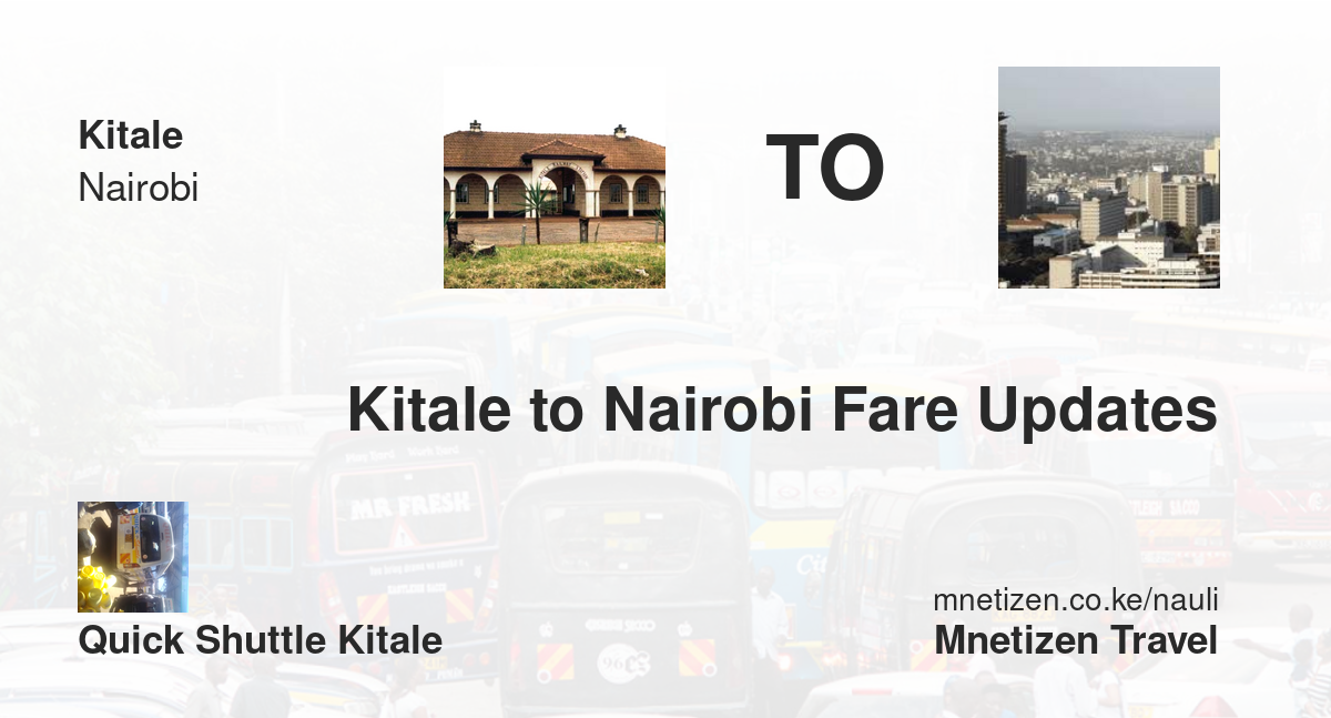 Kitale to Nairobi fare updates by Quick shuttle kitale  - Affordable Travel Fare