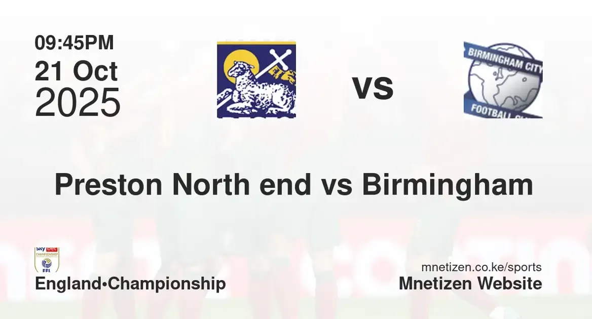 Preston North end vs Birmingham city FC | 21 Oct 2025