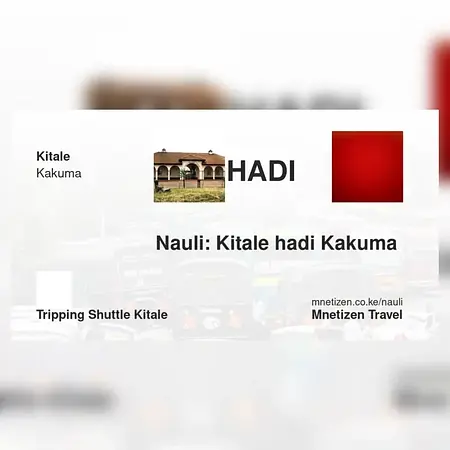 Kitale hadi Kakuma  - Tripping shuttle - Nauli Nafuu ya Usafiri