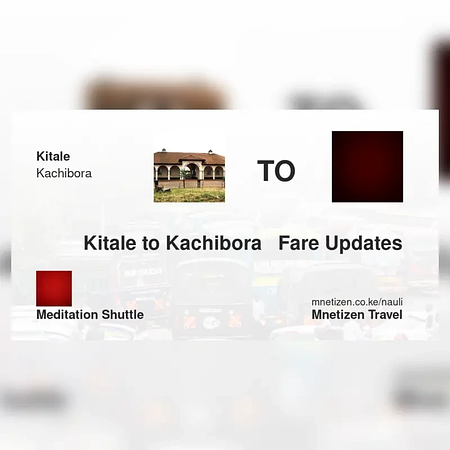 Kitale to Kachibora   - Meditation shuttle - Affordable Travel Fare