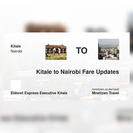 Kitale to Nairobi - Eldoret express executive - Affordable Travel Fare