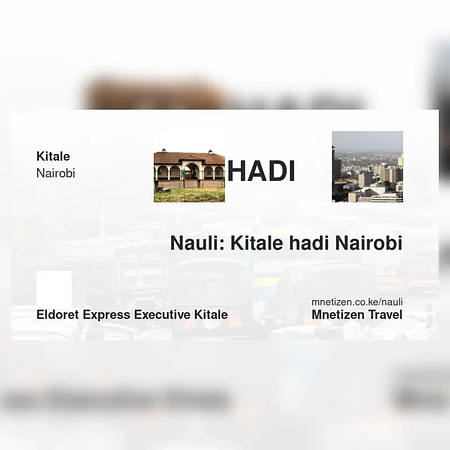 Kitale hadi Nairobi - Eldoret express executive - Nauli Nafuu ya Usafiri