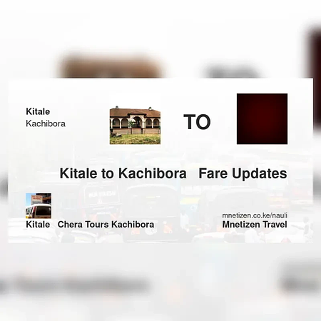 Kitale to Kachibora   - - Chera Tours Kachibora - Affordable Travel Fare