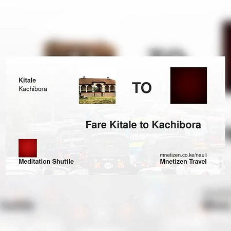 Kitale mpaka Kachibora   - Meditation shuttle - Affordable Travel Fare