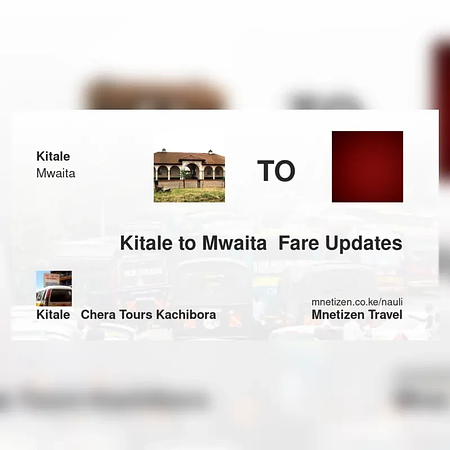 Kitale to Mwaita  - - Chera Tours Kachibora - Affordable Travel Fare