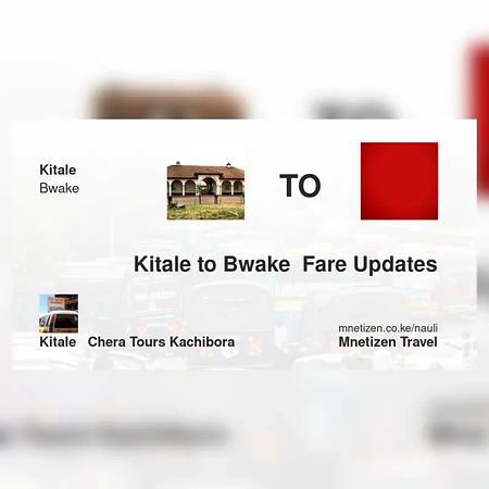 Kitale to Bwake  - - Chera Tours Kachibora - Affordable Travel Fare