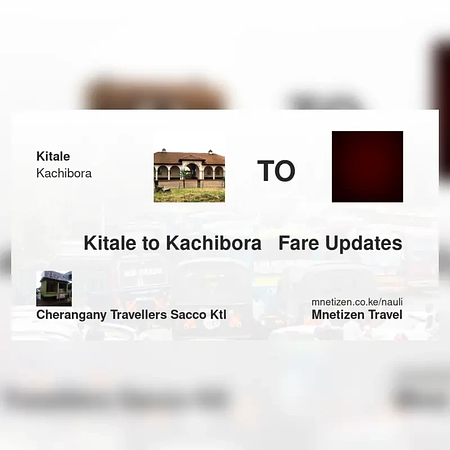 Kitale to Kachibora   - Cherangany Travellers SACCO ktl - Affordable Travel Fare