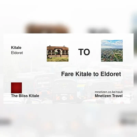 Kitale mpaka Eldoret  - The Bliss - Affordable Travel Fare